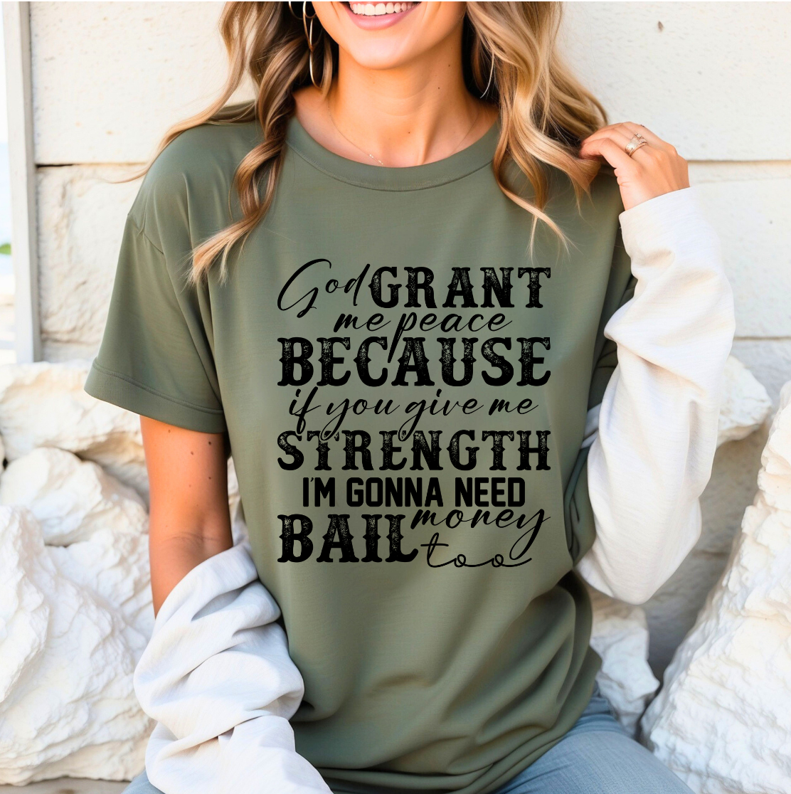GOD GRANT ME PEACE BECAUSE... SHIRT