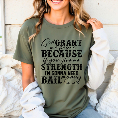 GOD GRANT ME PEACE BECAUSE... SHIRT