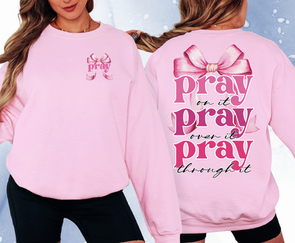PRAY PRAY PRAY SWEATSHIRT